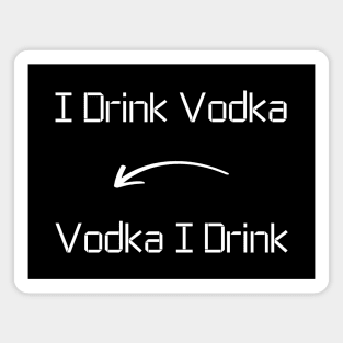 I drink Vodka T-Shirt mug apparel hoodie tote gift sticker pillow art pin Magnet